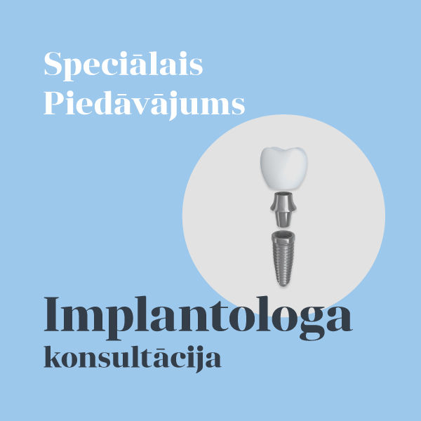 Implantologa konsultācijai! Speciālais piedāvājums